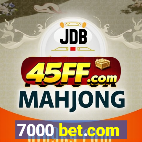 7000 bet.com